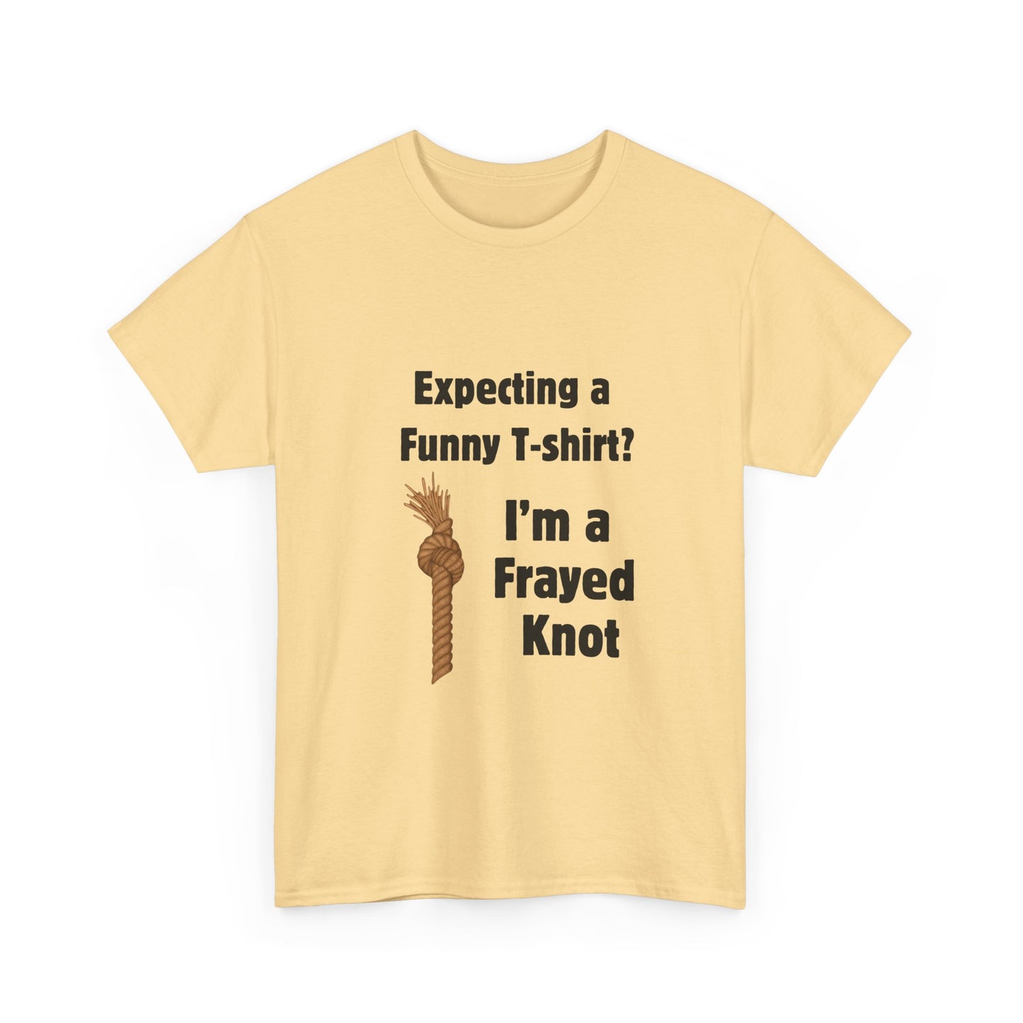 "I'm a Frayed Knot" Unisex T-Shirt