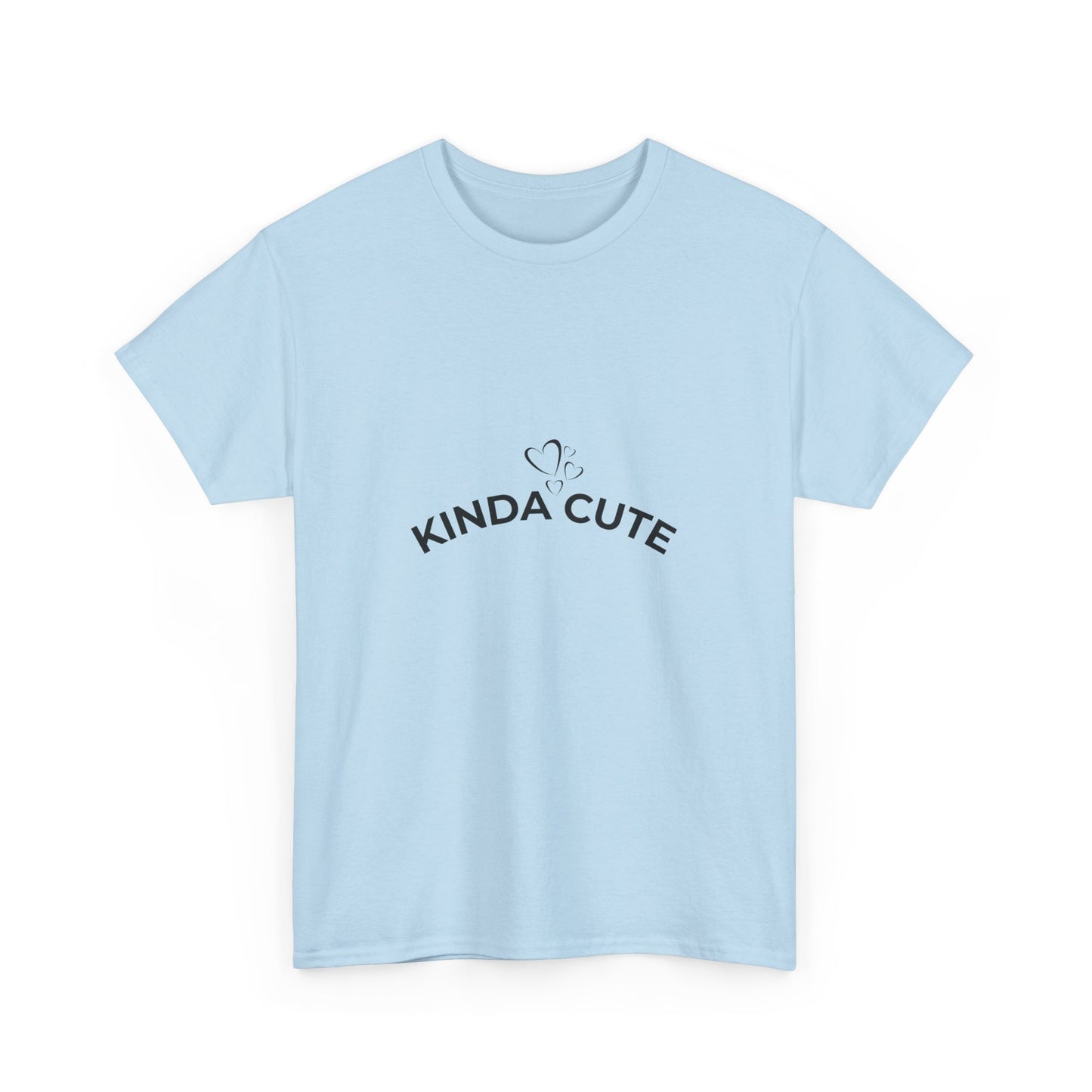 Kinda Cute Unisex T-Shirt