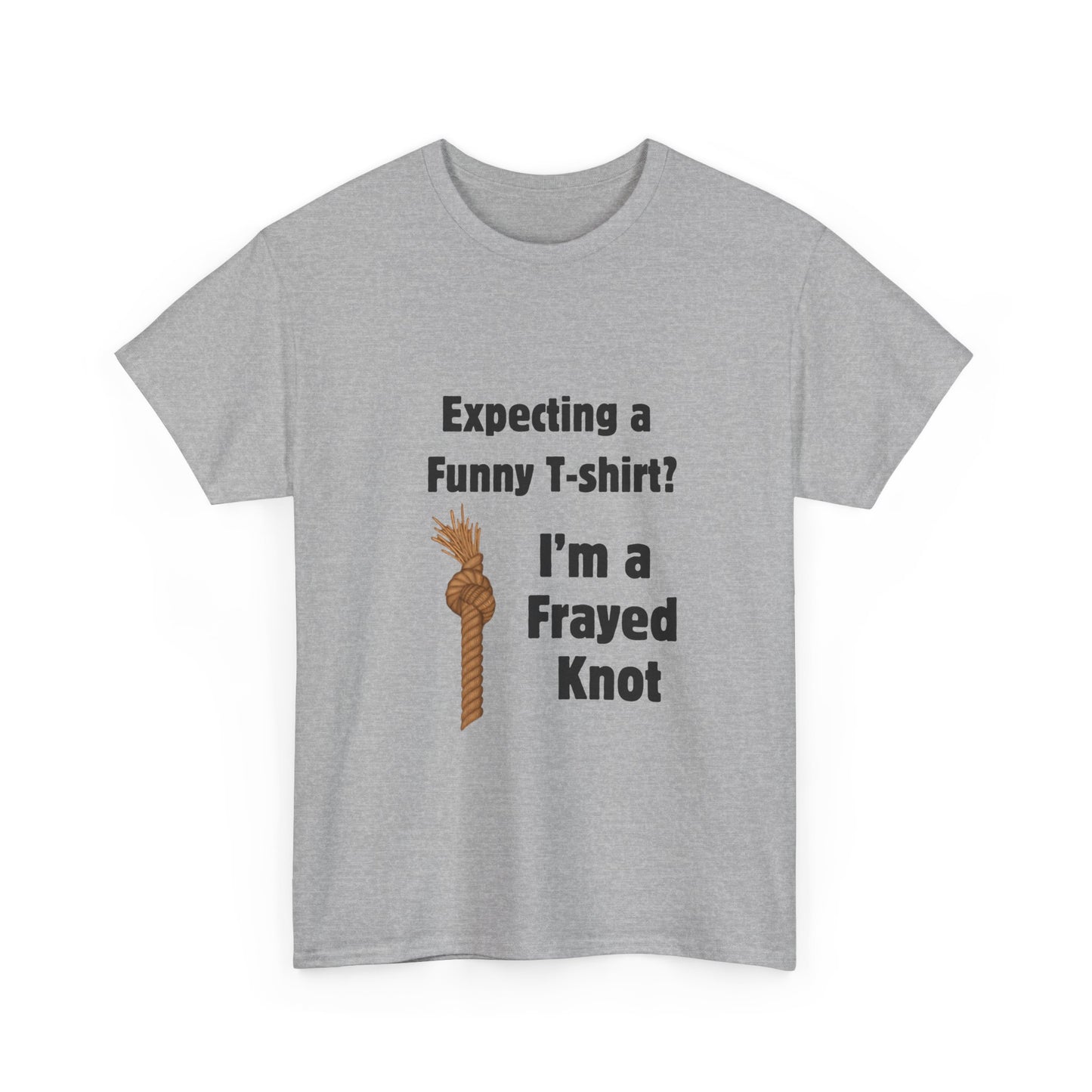 "I'm a Frayed Knot" Unisex T-Shirt