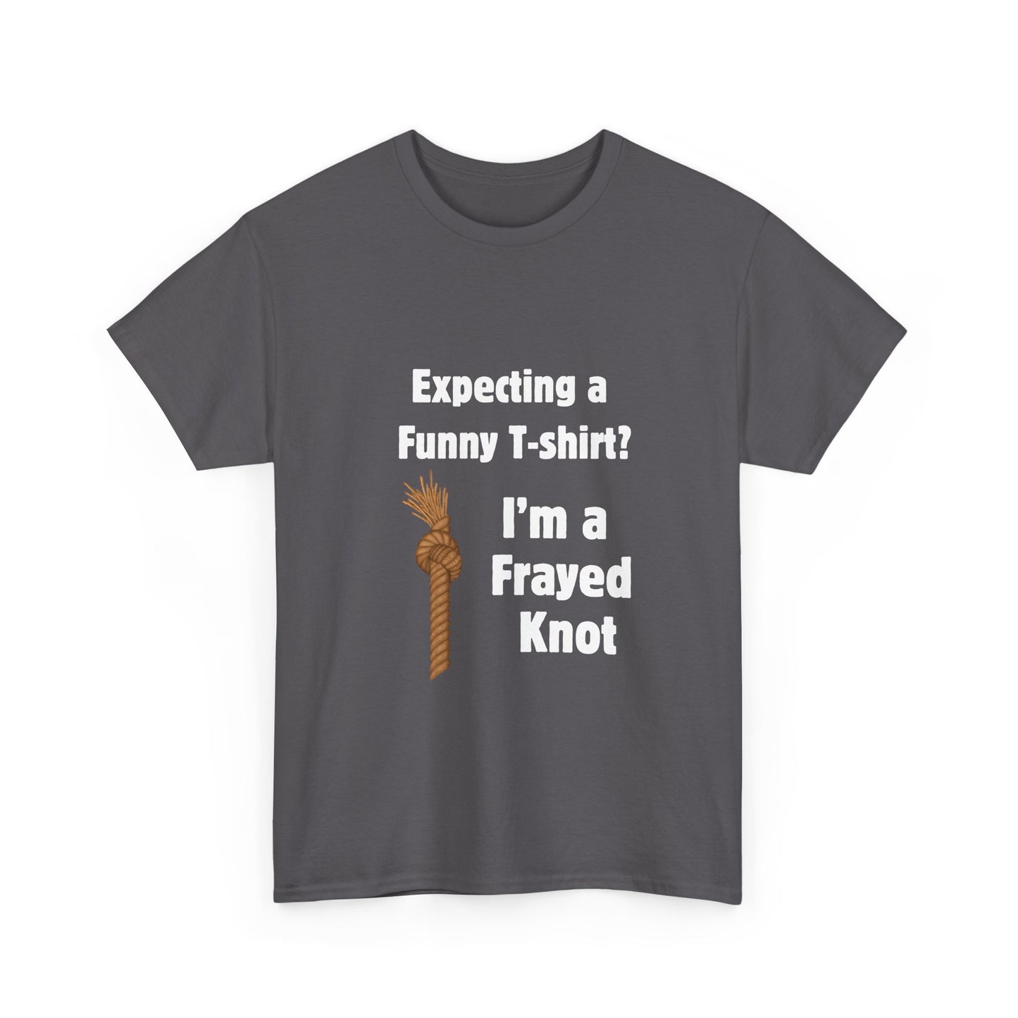 "I'm a Frayed Knot" Unisex T-Shirt