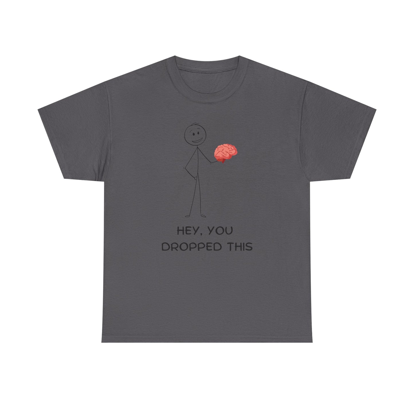 "You Dropped This" Unisex T-Shirt