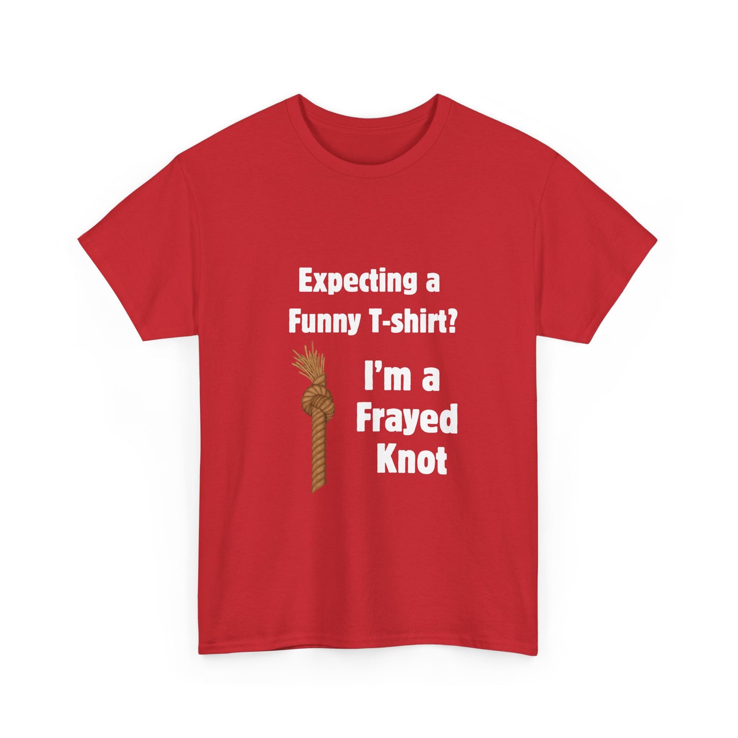 "I'm a Frayed Knot" Unisex T-Shirt