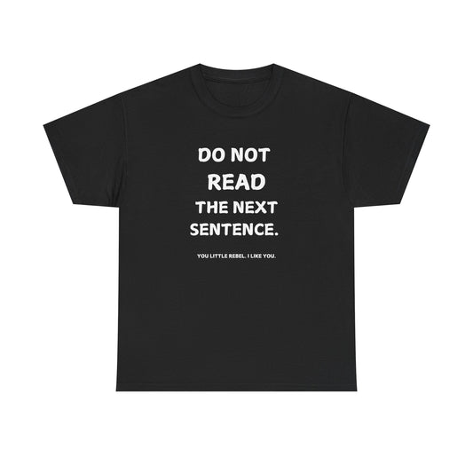 Do Not Read Unisex T-Shirt