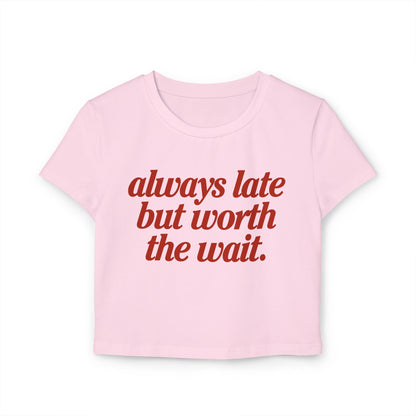 Camiseta de bebé "Siempre Tarde Pero Vale la Pena la Espera"