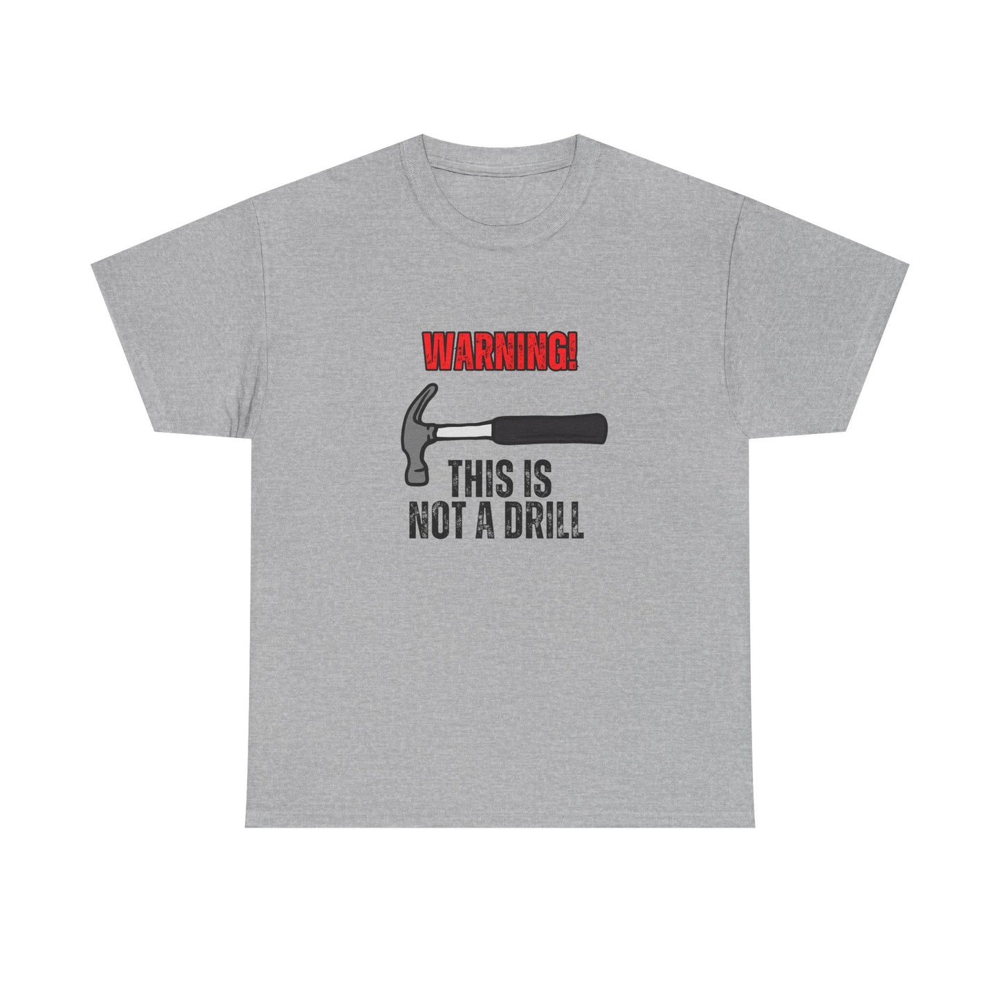 Warning! This is Not a Drill Unisex T-Shirt
