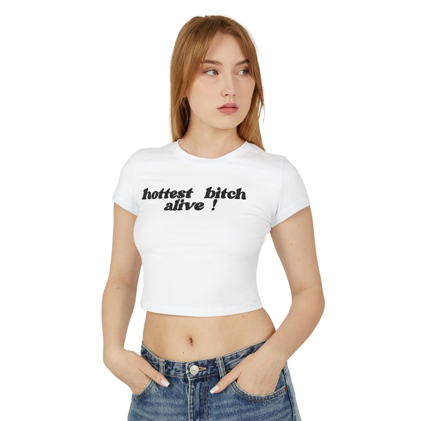 "hottest bitch alive!" Baby-T-Shirt