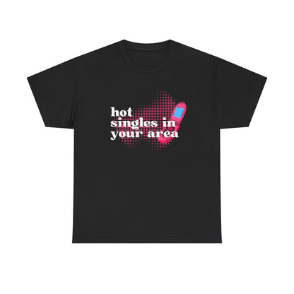 Singles in your Area Unisex T-Shirt