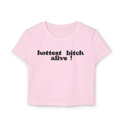 "hottest bitch alive!" Baby-T-Shirt