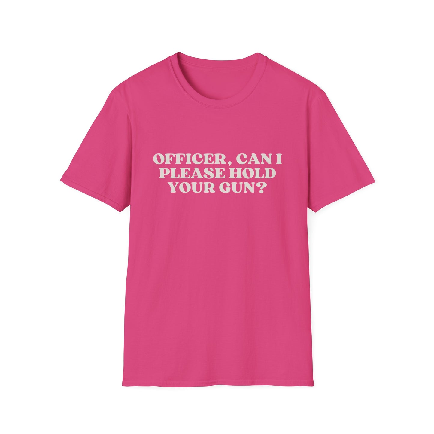 Police Officer Can I Please Hold Your Gun T-Shirt