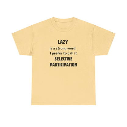 Selective Participation Unisex T-Shirt