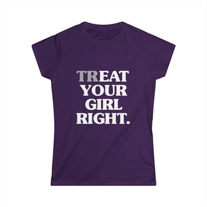 Treat Your Girl Right Women's Fitted Tee