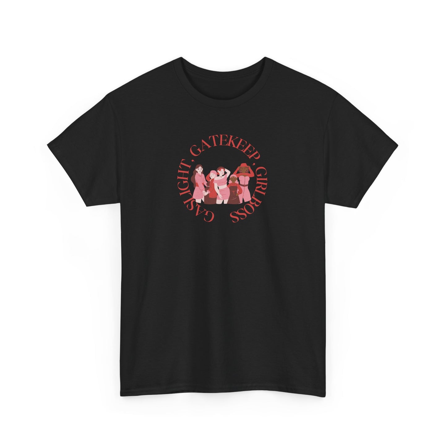 Gaslight, Gatekeep, Girlboss Unisex T-Shirt