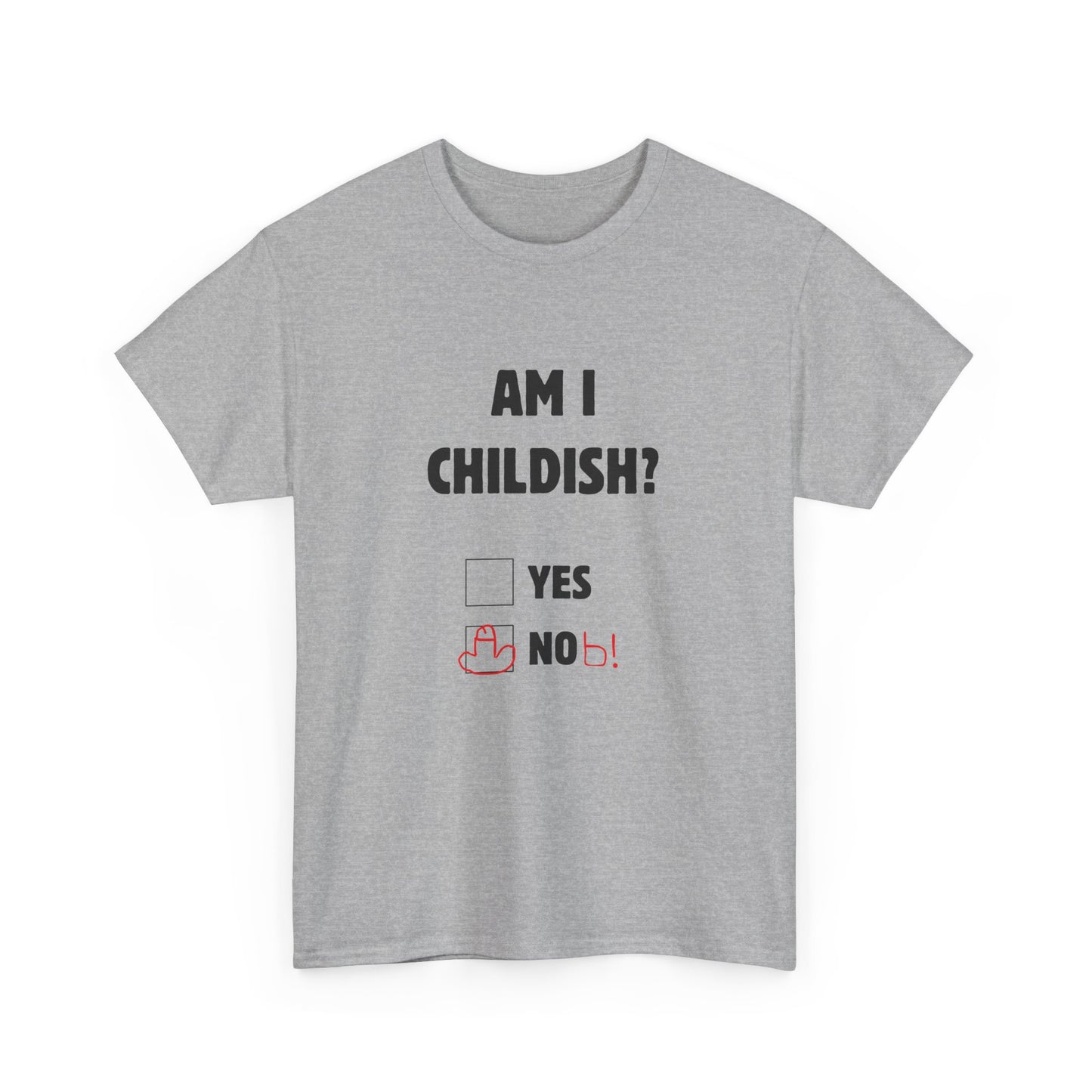 Am I Childish? Unisex T-Shirt