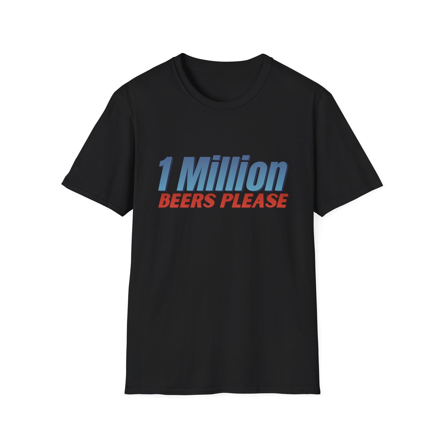1 Million Beers Please T-Shirt