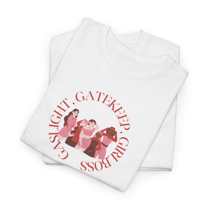 Gaslight, Gatekeep, Girlboss Unisex T-Shirt