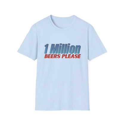 1 Million Beers Please T-Shirt