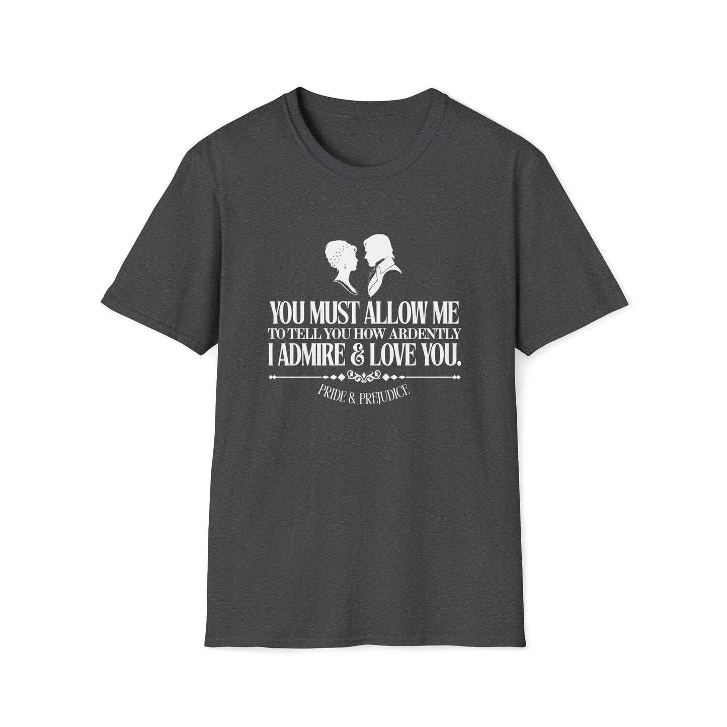 Pride and Prejudice "I Admire & Love You" Quote T-Shirt