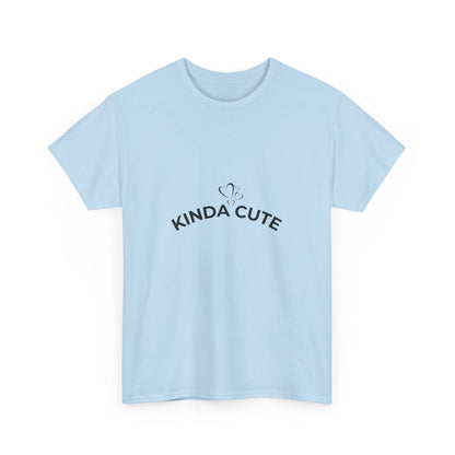 Kinda Cute Unisex T-Shirt