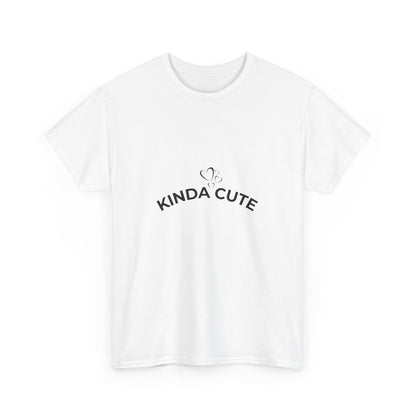 Kinda Cute Unisex T-Shirt