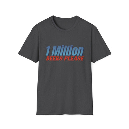 1 Million Beers Please T-Shirt