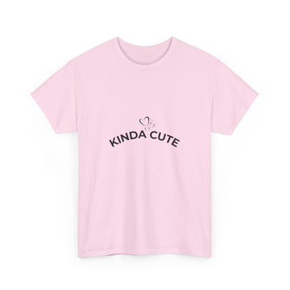 Kinda Cute Unisex T-Shirt