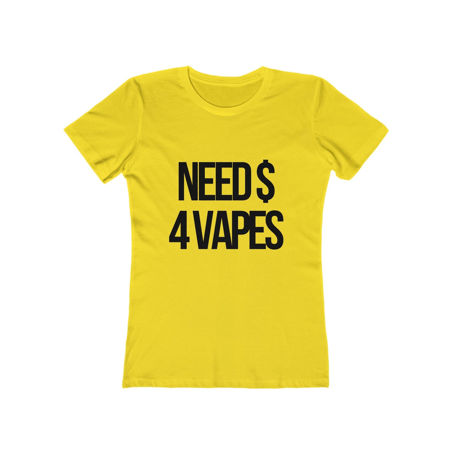 NEED $ 4 VAPES Women's Graphic Tee