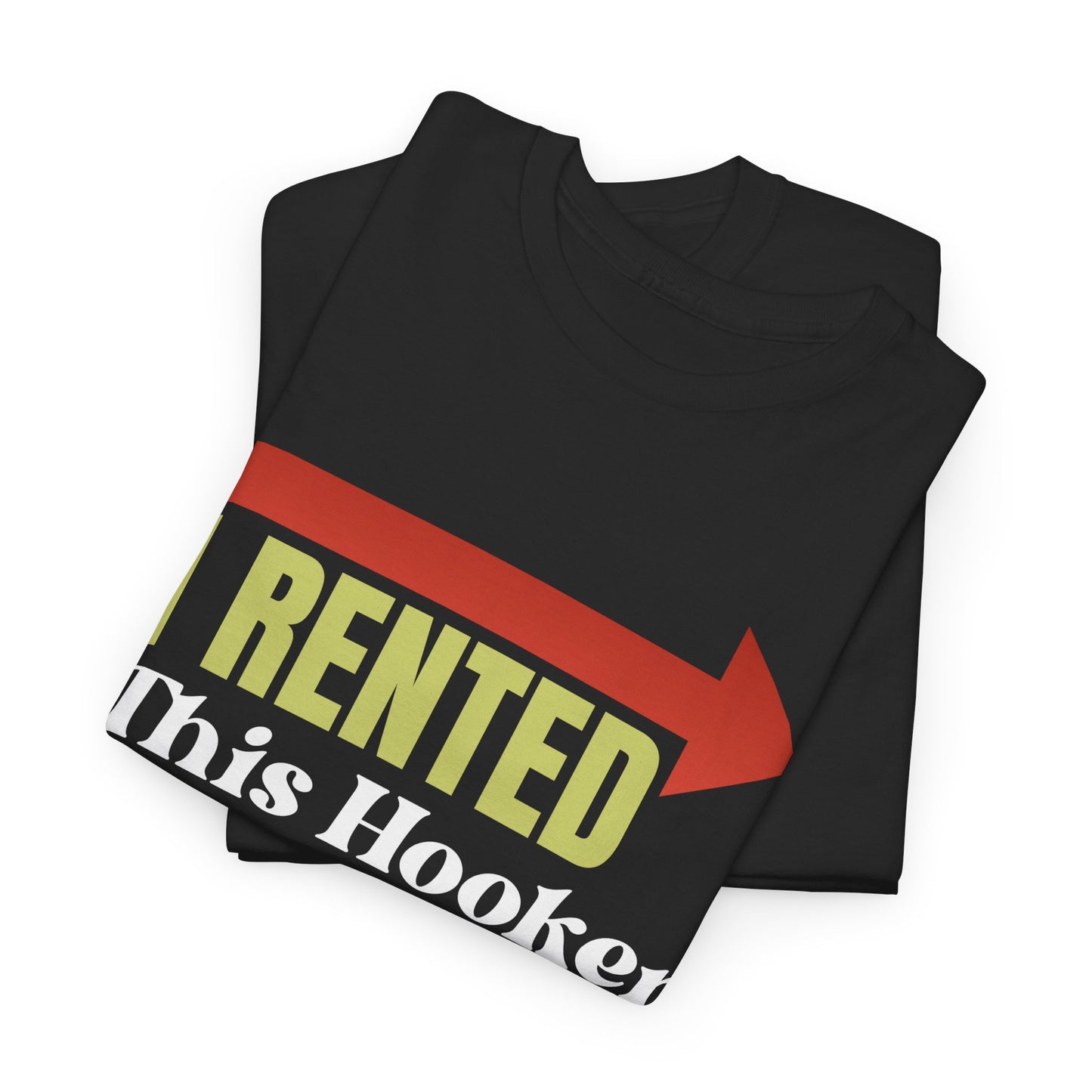 I Rented This Hooker T-Shirt