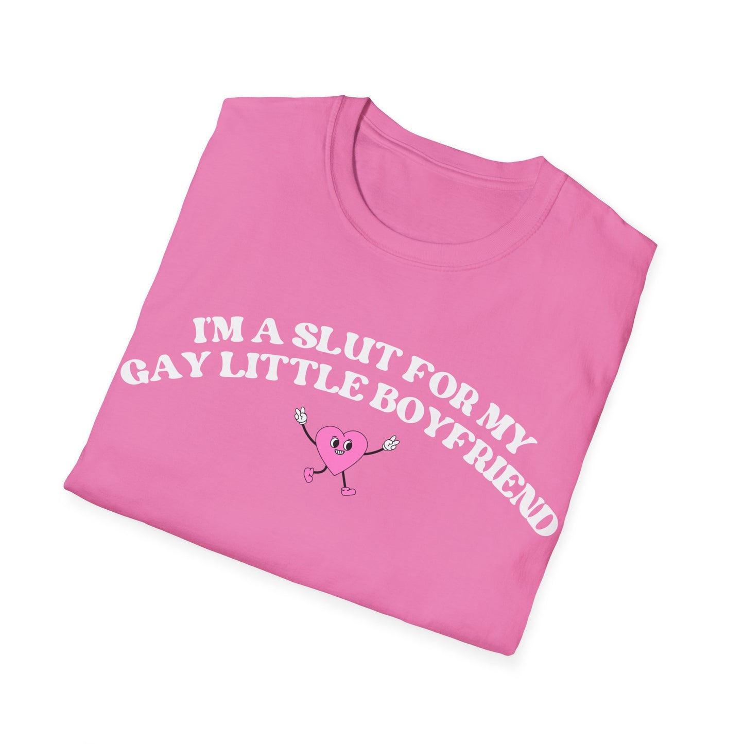 Im a Slut for My Gay Little Boyfriend T-Shirt
