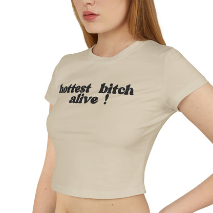 "hottest bitch alive!" Baby-T-Shirt