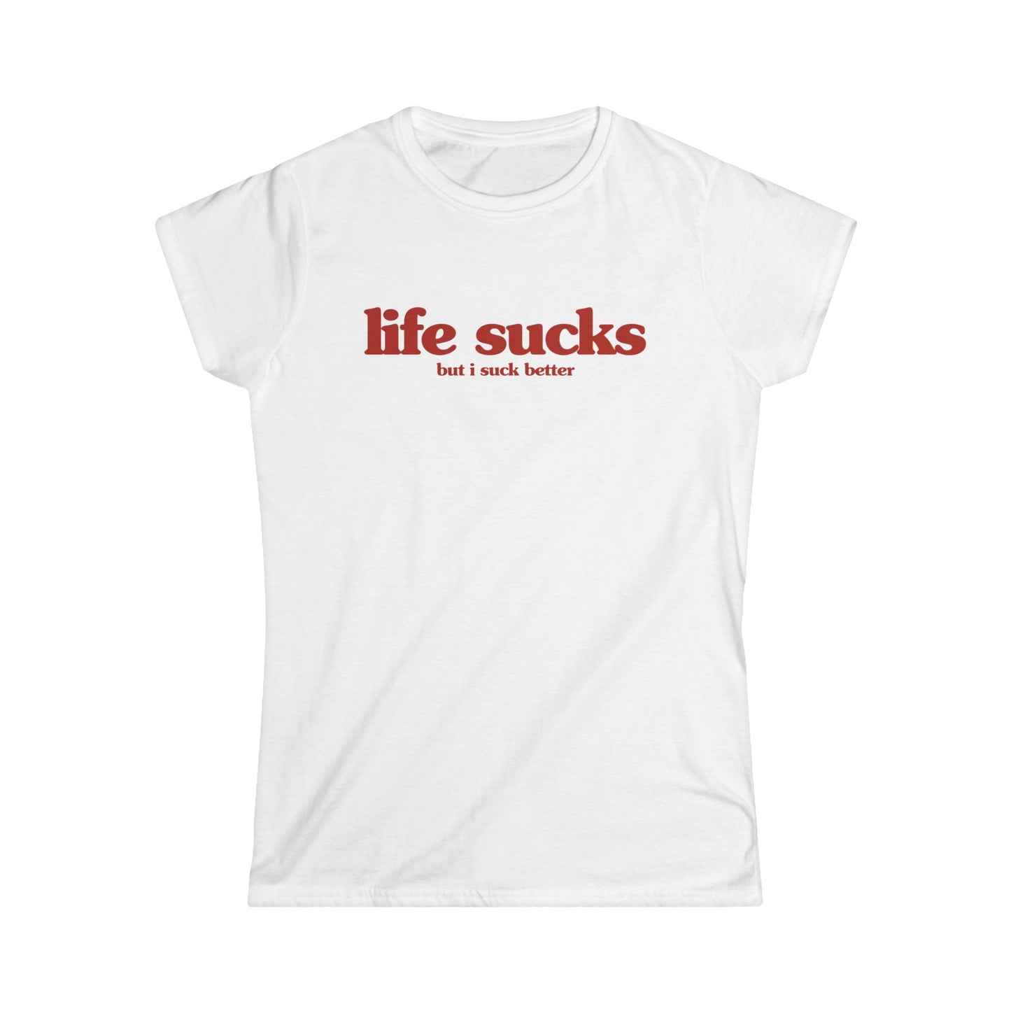 life sucks (but i suck better) Women's Fitted Tee