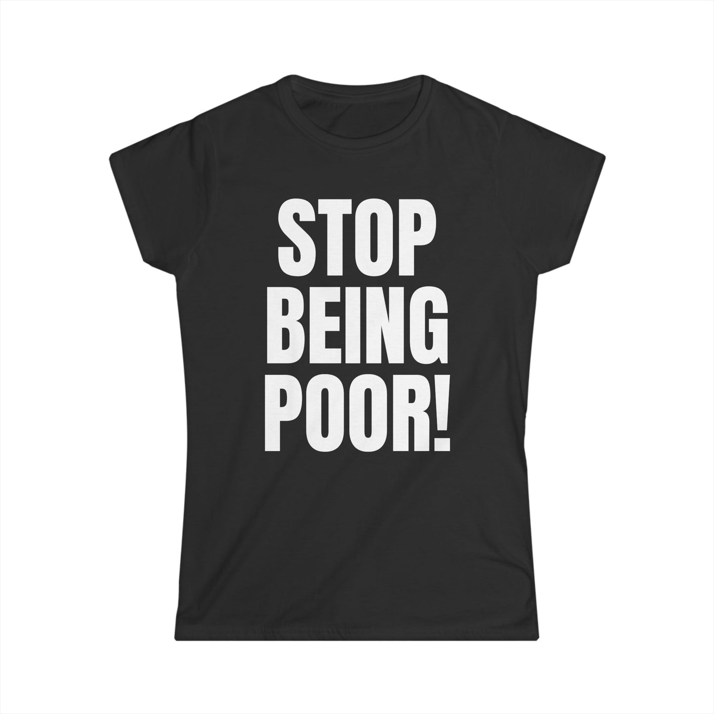 STOP BEING POOR Y2K Women's Fitted Tee