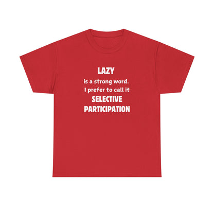 Selective Participation Unisex T-Shirt