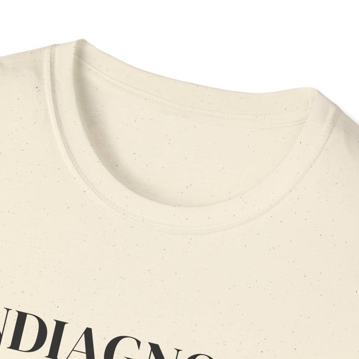 Undiagnosed But Everyone's Pretty Sure T-Shirt