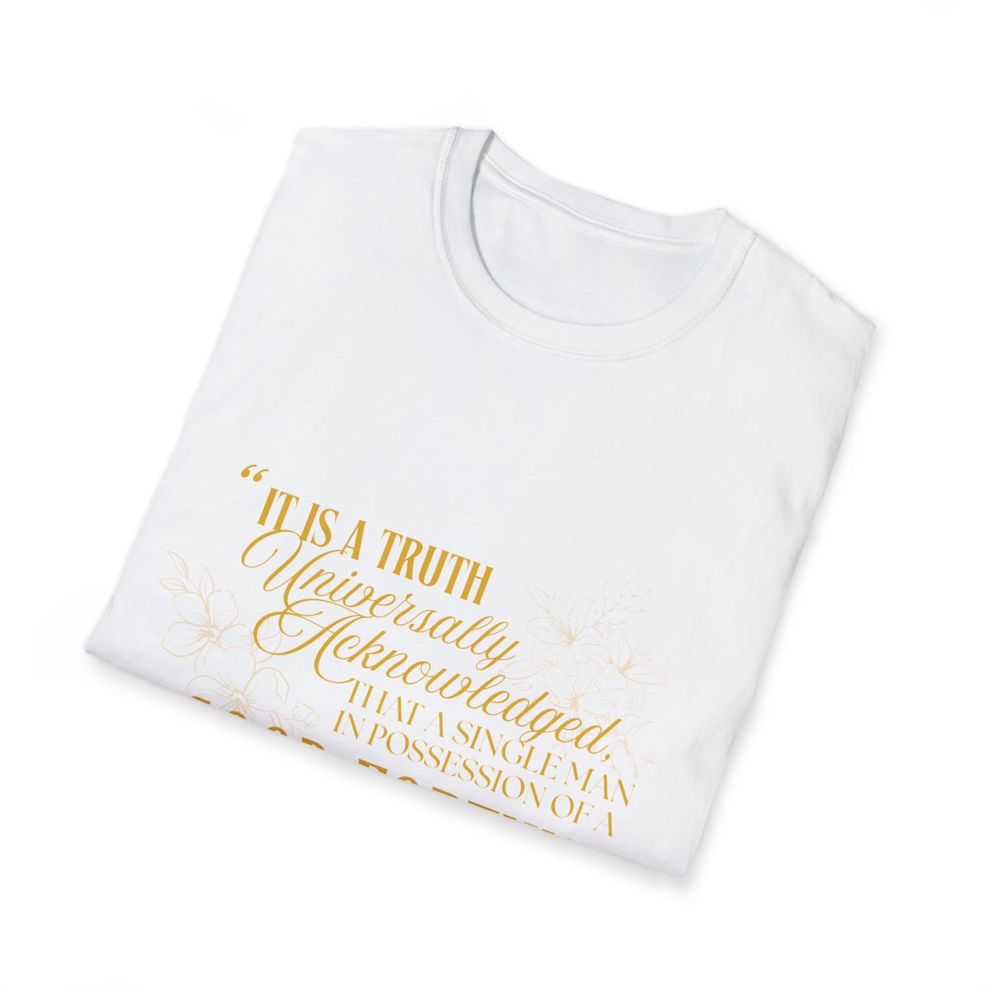 Pride and Prejudice "Must Be In Want of A Wife" Quote T-Shirt