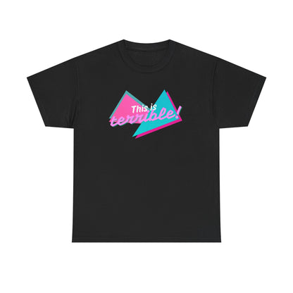 Retro "This is TERRIBLE!" Unisex T-Shirt