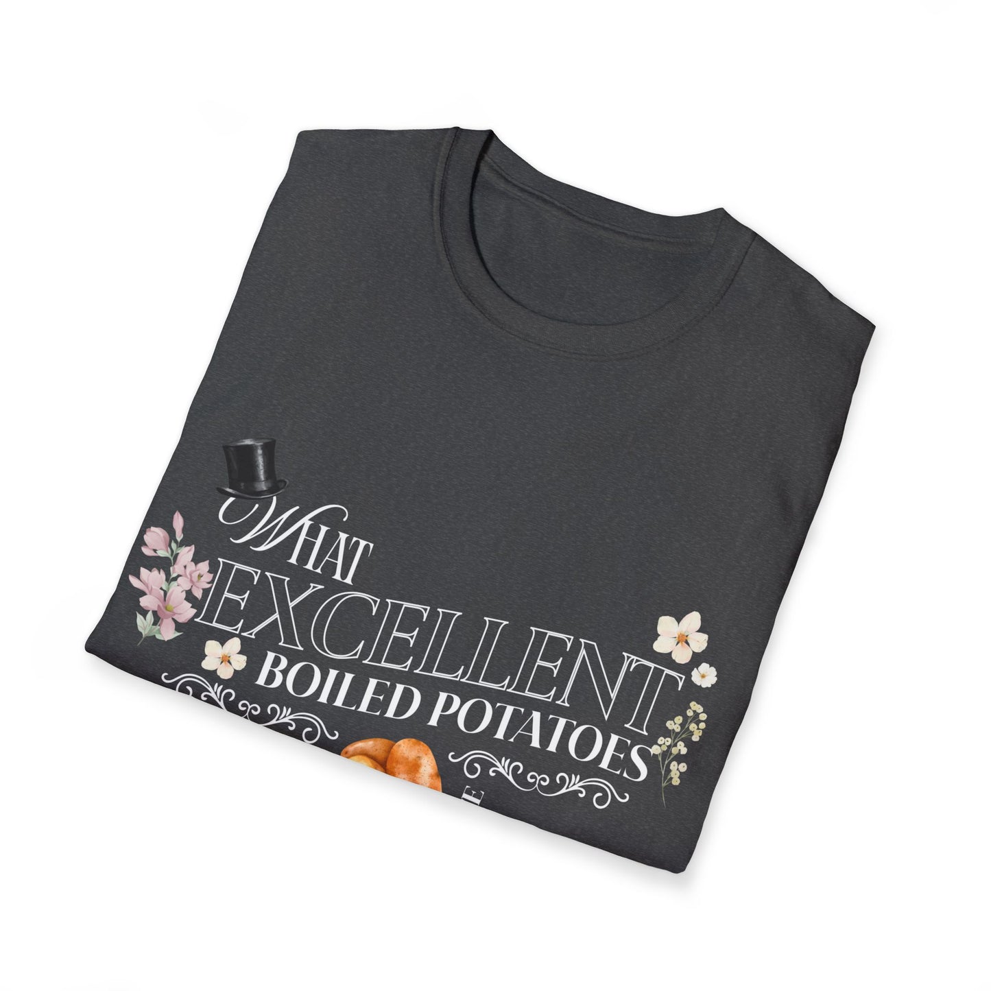 Pride and Prejudice "What Excellent Boiled Potatoes" Typography T-Shirt