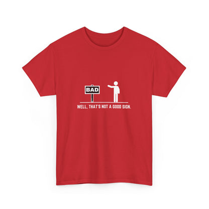 Bad Sign Unisex T-Shirt