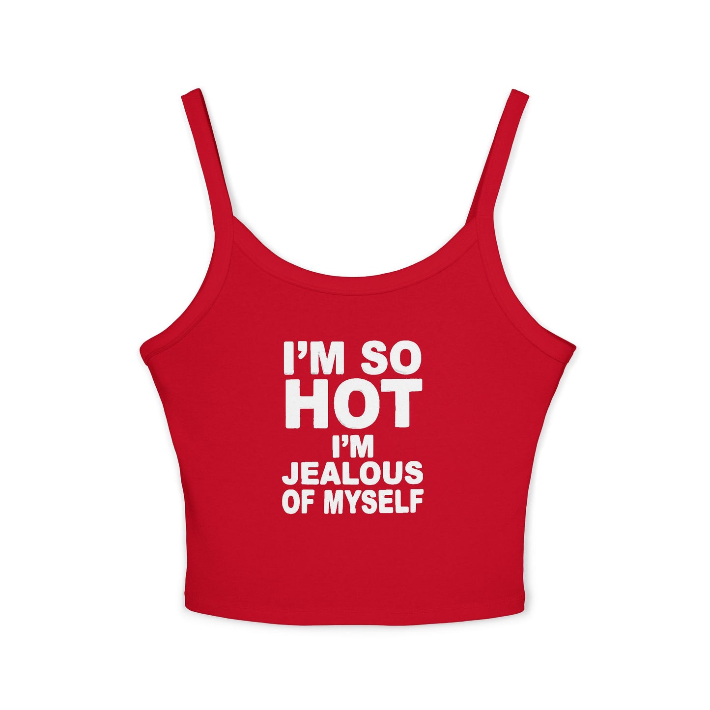 Camiseta sin mangas “Estoy tan buena que me doy celos a mí misma”