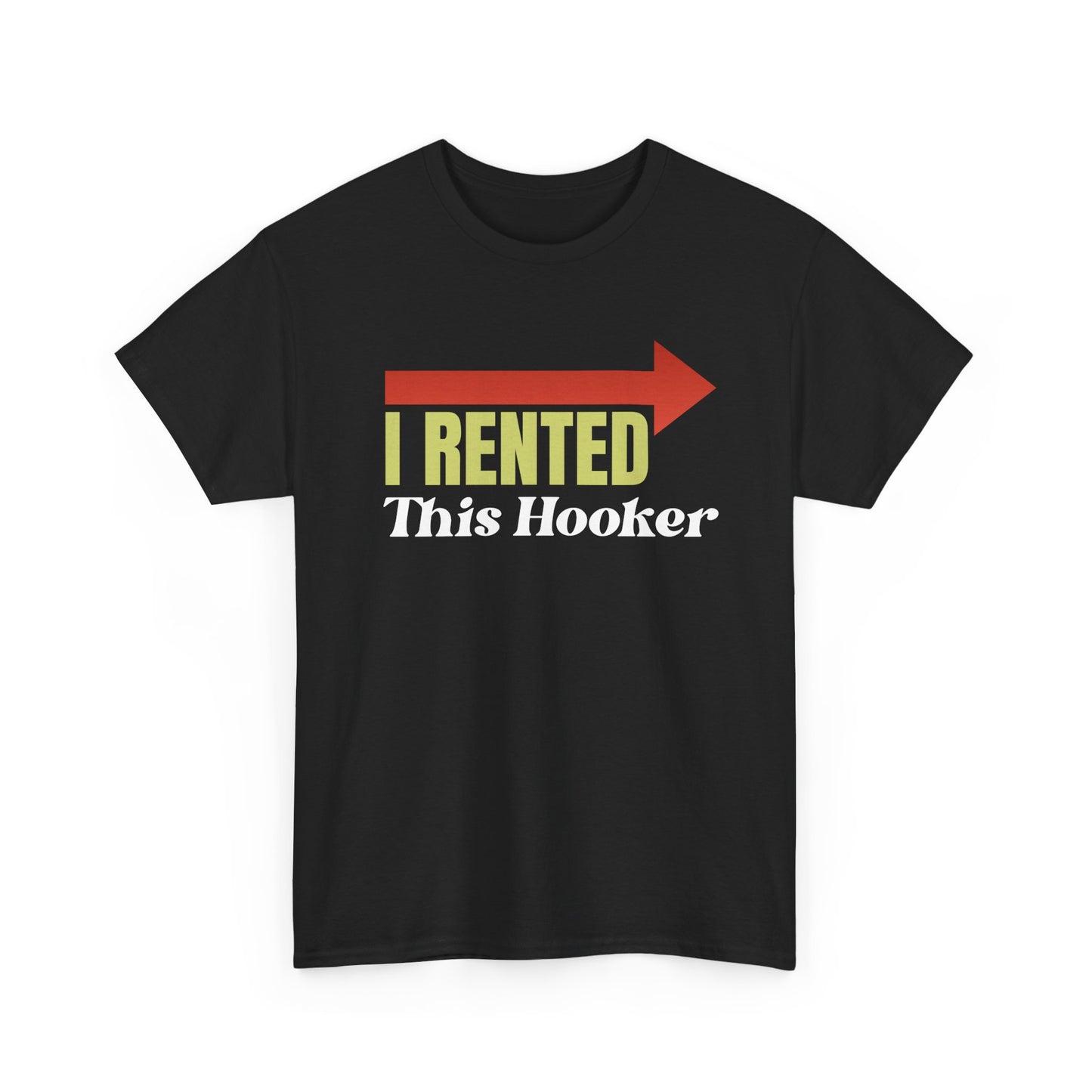 I Rented This Hooker T-Shirt