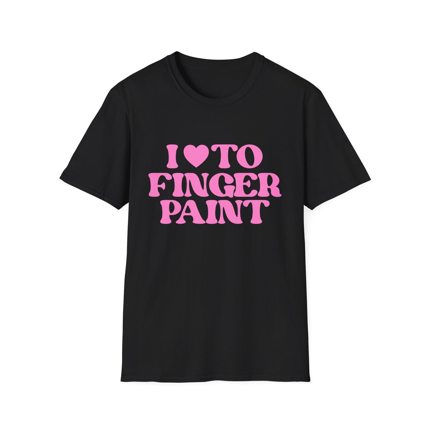 I Love To Finger Paint / Im Paint T-Shirt