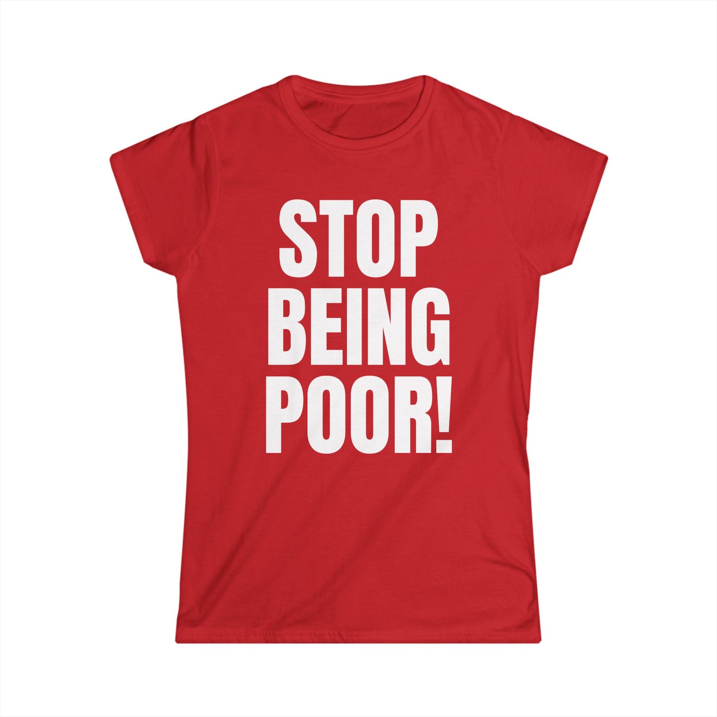 STOP BEING POOR Y2K Women's Fitted Tee
