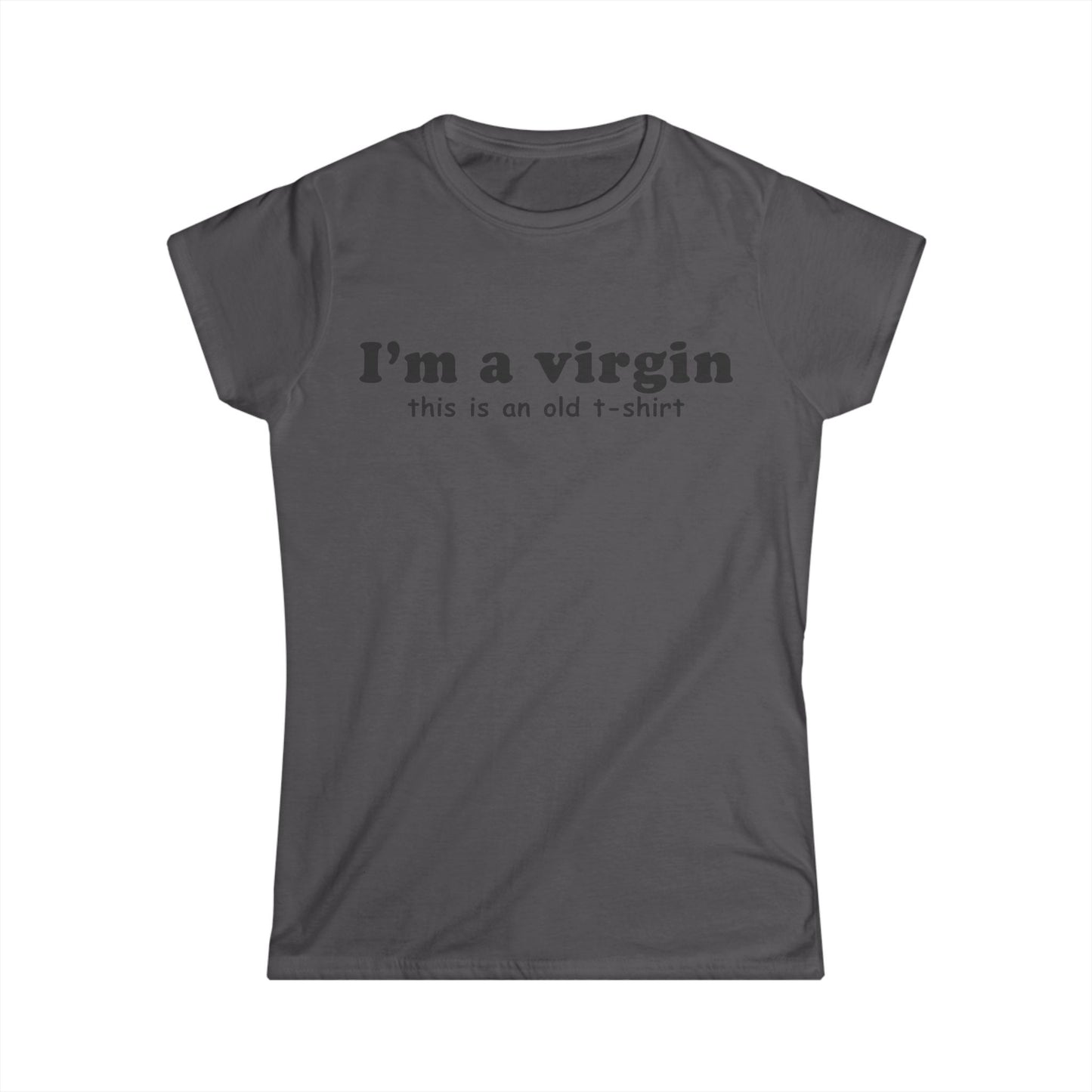 Im a Virgin Damen-T-Shirt mit figurbetontem Schnitt