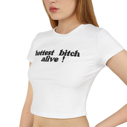 "hottest bitch alive!" Baby-T-Shirt