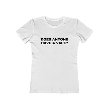 DOES ANYONE HAVE A CIGARETTE? Women's Graphic Tee