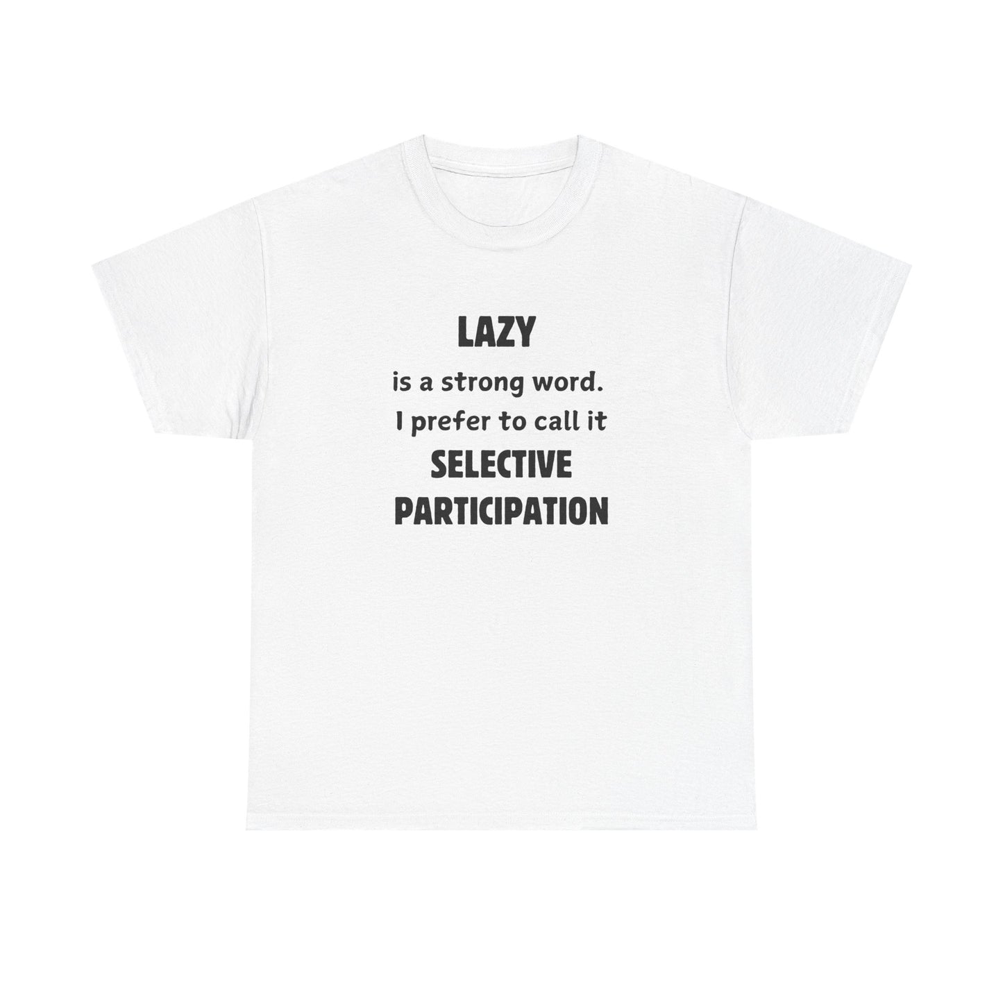 Selective Participation Unisex T-Shirt