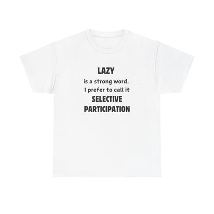 Selective Participation Unisex T-Shirt