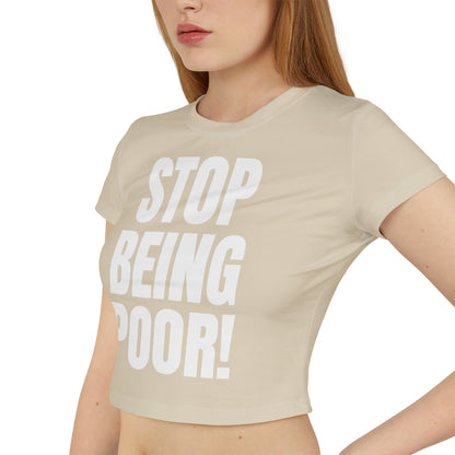 Hör auf, arm zu sein! Y2K Baby-Tee
