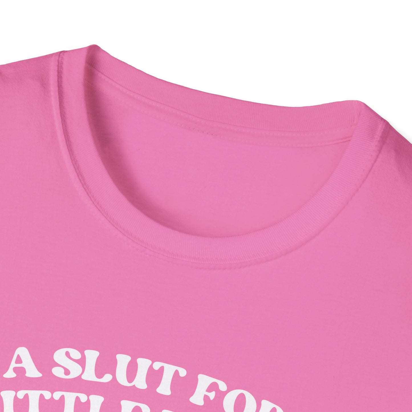 Im a Slut for My Gay Little Boyfriend T-Shirt