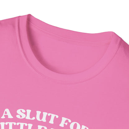 Im a Slut for My Gay Little Boyfriend T-Shirt
