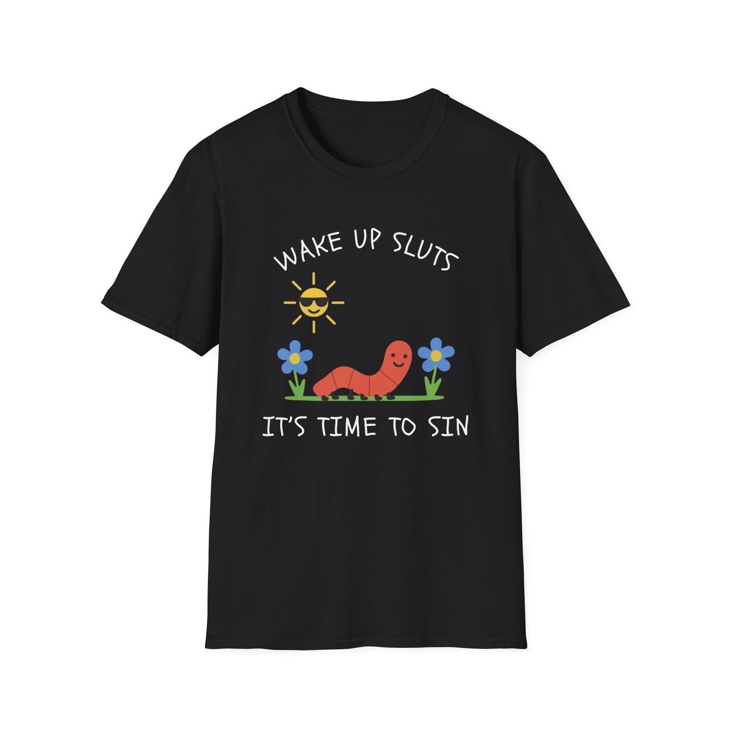 Wake Up Sluts, It's Time to Sin Smiling Worm T-Shirt